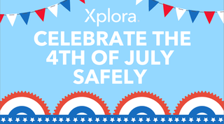 Celebrate the 4th of July Safely - Xplora US